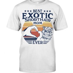 Cats Shirt - Best Exotic Shorthair Mom Ever