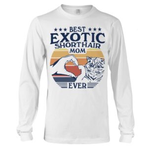 Cats Shirt - Best Exotic Shorthair Mom Ever