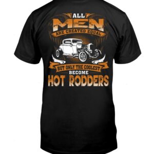 Hot Rod T Shirts Hoodie Sweatshirt with Quote All Men Are Created Equal for Hot Rod Lovers