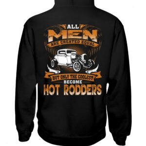 Hot Rod T Shirts Hoodie Sweatshirt with Quote All Men Are Created Equal for Hot Rod Lovers