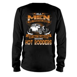 Hot Rod T Shirts Hoodie Sweatshirt with Quote All Men Are Created Equal for Hot Rod Lovers