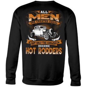 Hot Rod T Shirts Hoodie Sweatshirt with Quote All Men Are Created Equal for Hot Rod Lovers