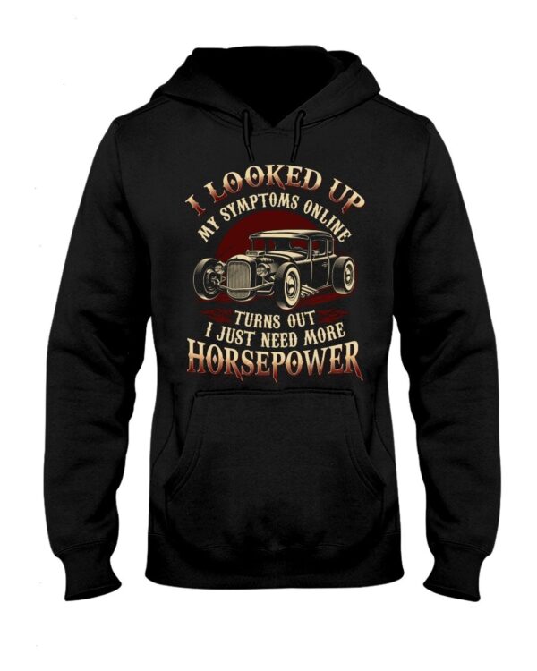 Hot Rod T Shirts Hoodie Sweatshirt with Quote Looked Up Symptoms Online for Hot Rod Lovers
