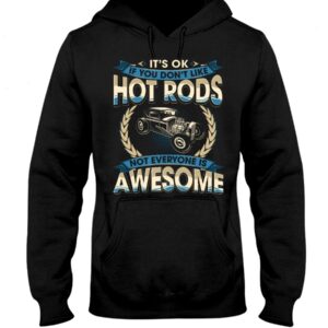Hot Rod T Shirts Hoodie Sweatshirt with Quote Not Every One Is Awesome for Hot Rod Lovers