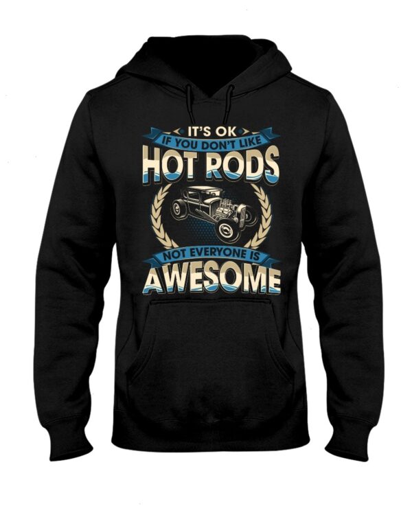 Hot Rod T Shirts Hoodie Sweatshirt with Quote Not Every One Is Awesome for Hot Rod Lovers