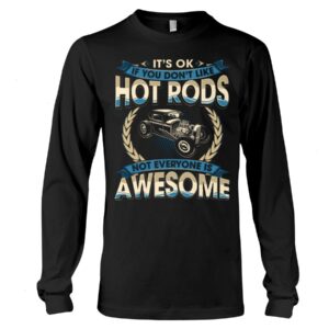 Hot Rod T Shirts Hoodie Sweatshirt with Quote Not Every One Is Awesome for Hot Rod Lovers