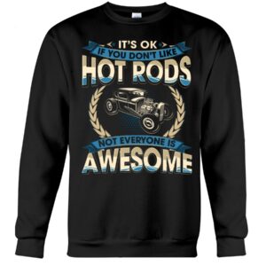 Hot Rod T Shirts Hoodie Sweatshirt with Quote Not Every One Is Awesome for Hot Rod Lovers