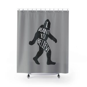 Shower Curtain Bigfoot I Want to Believe