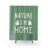 Shower Curtain Nature is My Home for Bathroom Decor, Home Decor