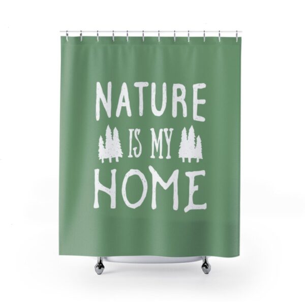 Shower Curtain Nature is My Home for Bathroom Decor, Home Decor
