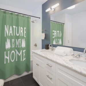 Shower Curtain Nature is My Home for Bathroom Decor, Home Decor