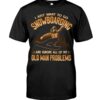 Snowboarding Shirt Sweatshirt Hoodie with Quote And Ignore All Of My Old Man Problems