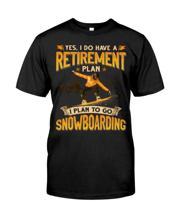 Snowboarding Shirt Sweatshirt Hoodie with Quote I Plan To Go Snowboarding Gift For Snowboarding Lovers