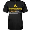 Snowboarding Shirt Sweatshirt Hoodie with Quote Snowboarding Great Faster And Cheaper Than Therapy