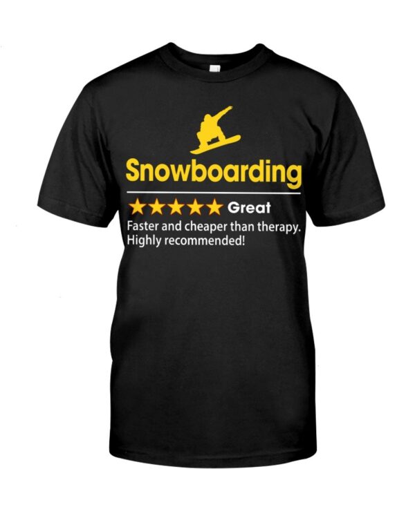 Snowboarding Shirt Sweatshirt Hoodie with Quote Snowboarding Great Faster And Cheaper Than Therapy
