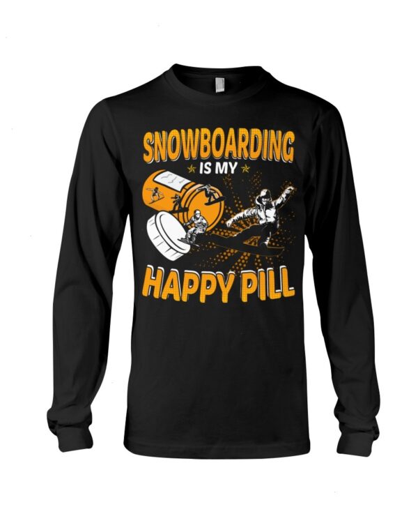 Snowboarding Shirt Sweatshirt Hoodie with Quote Snowboarding Is My Happy Pill