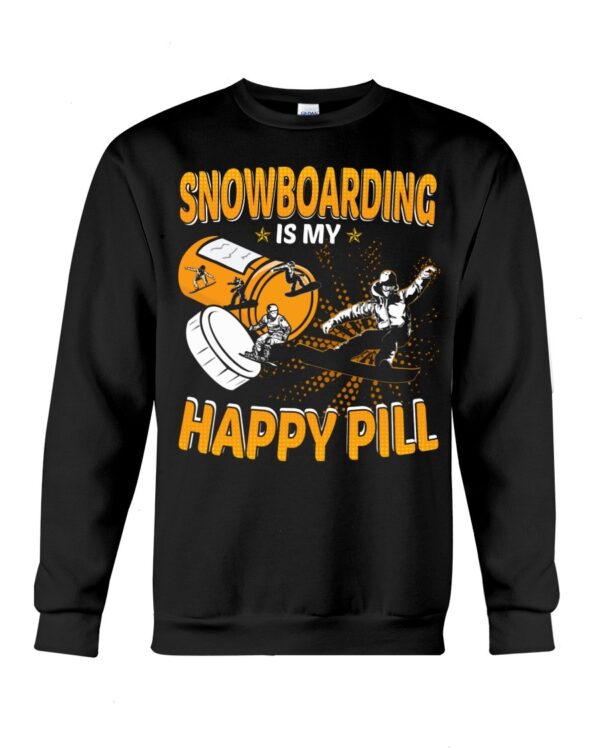 Snowboarding Shirt Sweatshirt Hoodie with Quote Snowboarding Is My Happy Pill