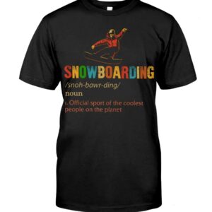 Snowboarding Shirt Sweatshirt Hoodie with Quote Snowboarding Noun 1.Official Sport Of The Coolest People On The Planet