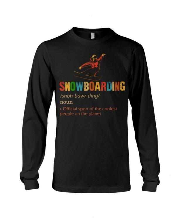 Snowboarding Shirt Sweatshirt Hoodie with Quote Snowboarding Noun 1.Official Sport Of The Coolest People On The Planet