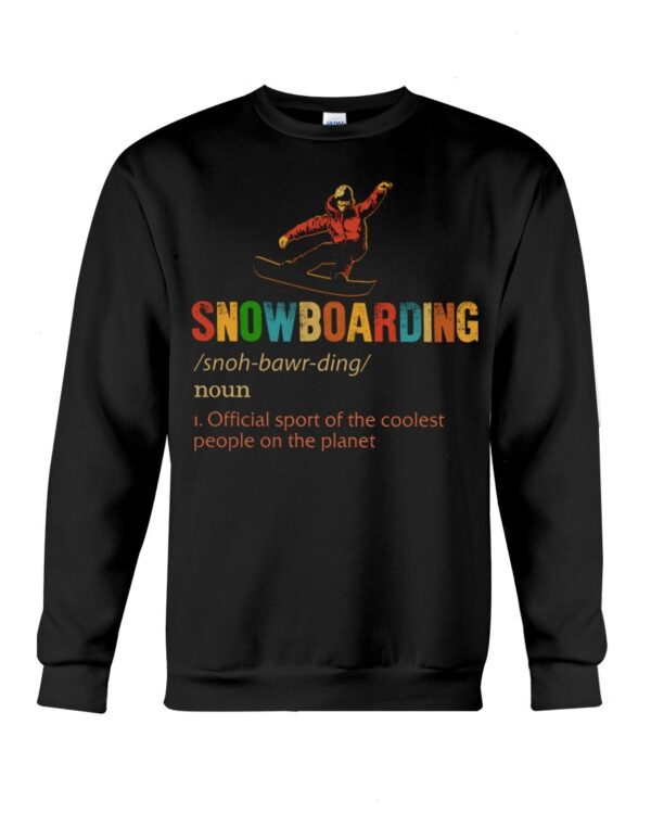 Snowboarding Shirt Sweatshirt Hoodie with Quote Snowboarding Noun 1.Official Sport Of The Coolest People On The Planet