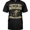 Snowboarding Shirt Sweatshirt Hoodie with Quote That's What I Do I Go Snowboarding And I Know Things For Fans